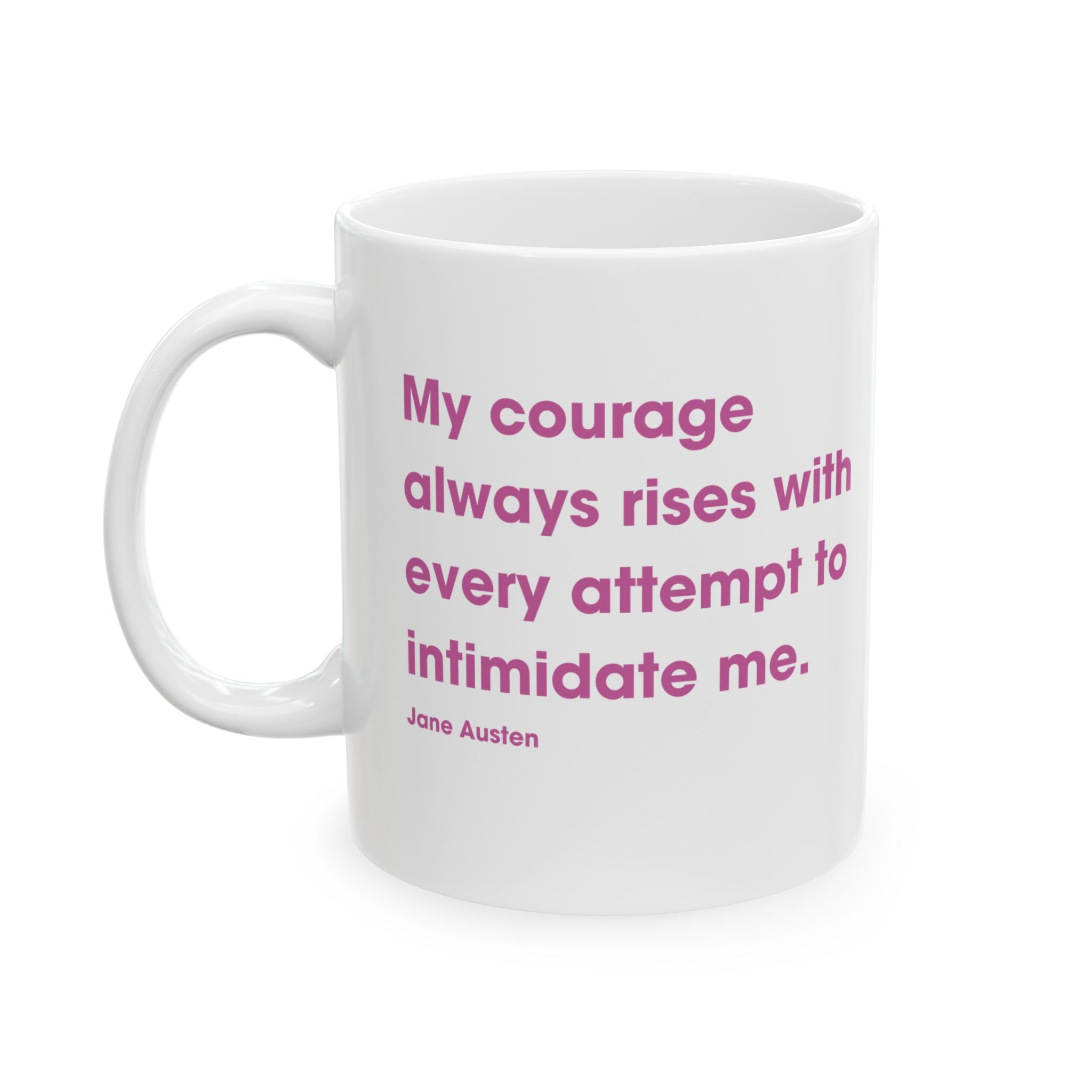 My Courage Always Rises - 11oz mug